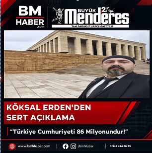 Köksal Erden’den Sert Açıklama: “Türkiye Cumhuriyeti 86 Milyonundur!”